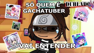 Dublado Problemas Que Todo Gachatuber Já Passou Animação Mostre Sua Oc Em Diversos Gachasmeme