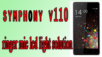 symphony v110 ringer mic lcd light solution