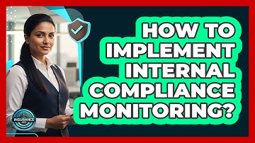 How To Implement Internal Compliance Monitoring?