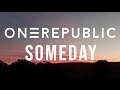 OneRepublic  - Someday (Lyric Video)