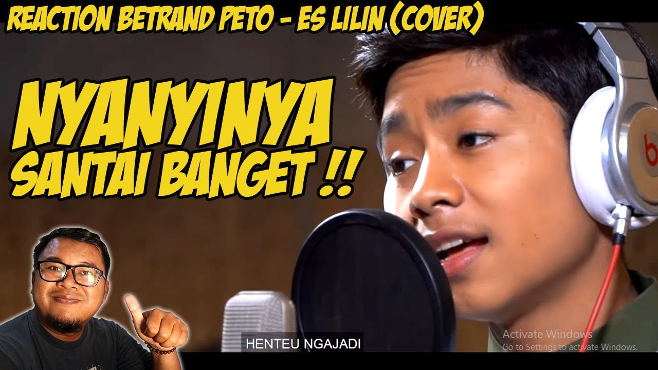 BETRAND PETO PUTRA ONSU - ES LILIN (COVER) | INDONESIAN REACTION