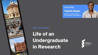 Yasmin Bonsu - Life of an Undergraduate in Research