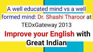 Details A well educated mind vs a well formed mind: Dr. Shashi Tharoor at TEDxGateway 2013 News