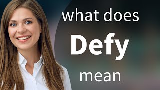 Defy • DEFY meaning