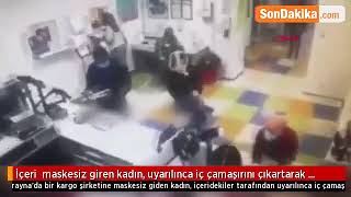 İçeri Maskesiz Giren Kadın, Uyarılınca Iç Çamaşırını Çıkartarak Yüzünü Kapattı