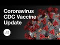 Coronavirus Vaccine Update From the CDC With Nancy Messonnier, Feb 26 11:20 AM Central US