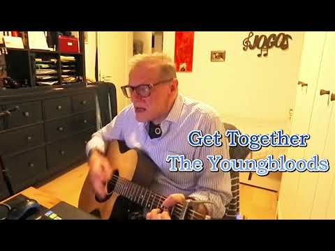 The Youngbloods (c) 1967 "Get Together" - Unplugged Rendition w/ Acoustic Guitar NEW!