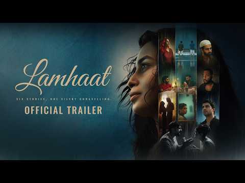 Lamhaat | Official Trailer | Six Part Anthology