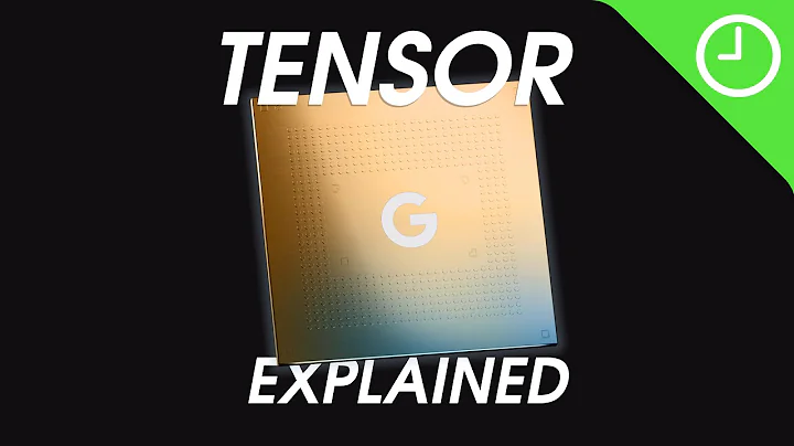 Google Tensor explained! - 天天要闻