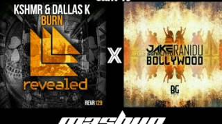 Kshmr Dallask Vs Jakesgarlato Ranidu - Burn Vs Bollywood Edm Tv Mashup