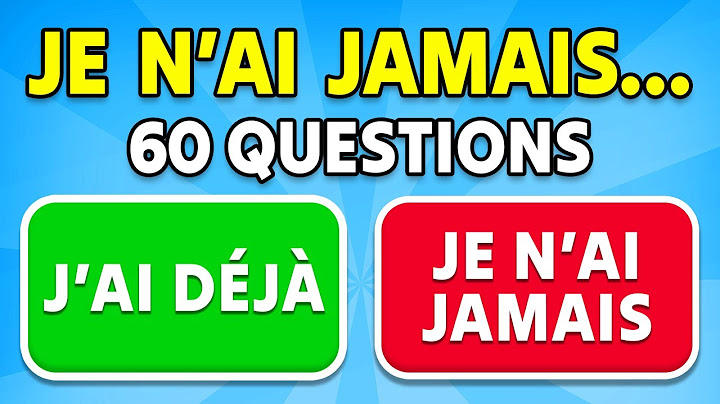 JE N'AI JAMAIS...! 60 Questions Générales 🟢❌