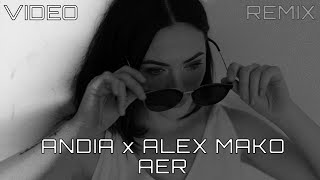 Andia x Alex Mako - Aer | Remix