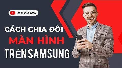 Làm thế nào để chia đôi màn hình điện thoại