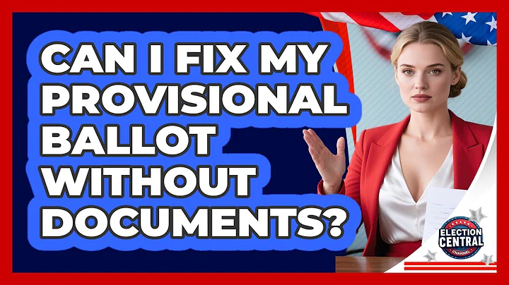 Can I Fix My Provisional Ballot Without Documents? - Election Central Channel