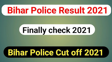 bihar ka police results 2021 kaab||bihar police ki cut ofs 2021 kyaa