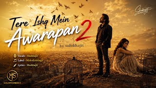Tere Ishq Mein | Awarapan 2 | Emraan Hashmi & Disha Patani | Shubhajit | Melodystrings