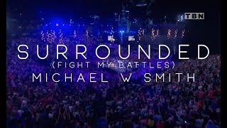 Michael W. Smith - Surrounded (Fight My Battles) chords