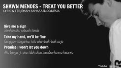 SHAWN MENDES - TREAT YOU BETTER - lirik & terjemah (LYRIC VIDEO)  - Durasi: 3:06. 