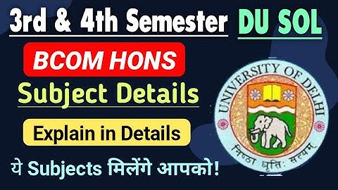 DU SOL Bcom Hons 3rd Semester Subjects Details | Sol 3rd & 4th Semester Subject Structure Explain
