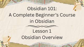 Full Obsidian 101 - Lesson 1: Obsidian Overview News
