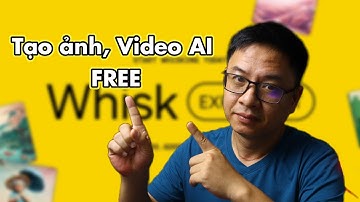 Hướng Dẫn Tạo Ảnh và Video với Whisk Miễn Phí Của Google Chi Tiết Từ A Đến Z