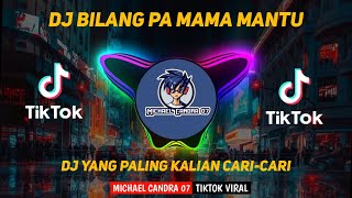 DJ BILANG PA MAMA MANTU KITA SO SIAP VIRAL TIKTOK TERBARU 2021 FULL BASS