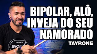 Bipolar, Alô, Inveja do Seu Namorado - Tayrone - LEONARDO CASTRO no BlahTera