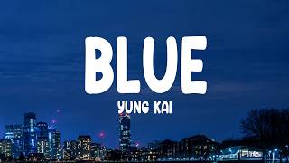 Yung Kai - Blue (Lyrics)