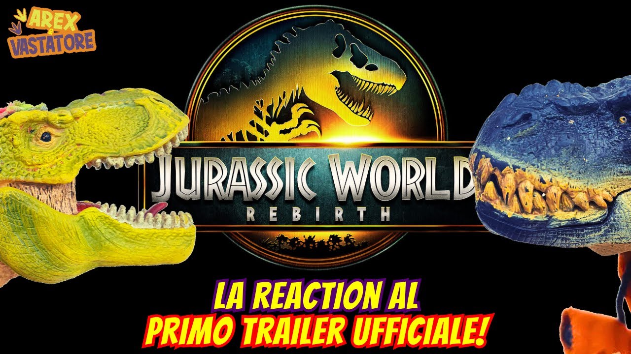 JURASSIC WORLD La Rinascita 🦖🎬🦕 REACTION di Arex & Vastatore al primo TRAILER UFFICIALE!