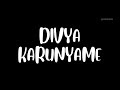 Divya karunyame with malayalam lyrics  lyrical moves