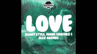 Zhonny Style, Manu Sánchez & Alex Arenas - Love