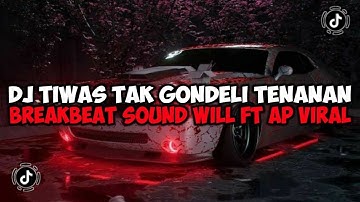 DJ TIWAS TAK GONDELI TENANAN BREAKBEAT SOUND WILL || DJ KISINAN JEDAG JEDUG MENGKANE VIRAL TIKTOK