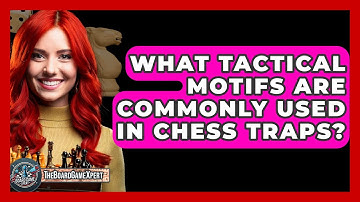 What Tactical Motifs Are Commonly Used In Chess Traps? - The Board Game Xpert