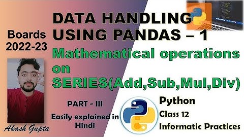 Python Pandas - Mathematical operations on series(add,sub,mul,div) #pythonprogramming #python