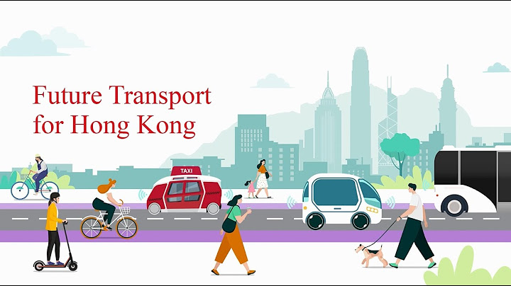 Traffic and Transport Strategy Study - Planning Visions for Transport - 天天要闻