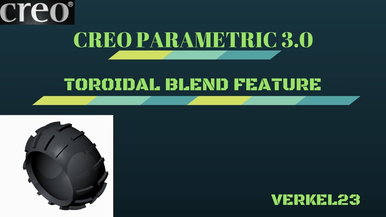 # Tutorial 14:- Toroidal Blend Creo 3.0