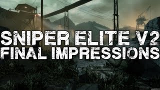 Sniper Elite V2: Final Impressions