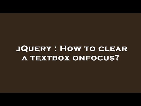 jQuery : How to clear a textbox onfocus?