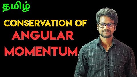 Conservation|Angular Momentum|Physics 11|Tamil|Muruga MP