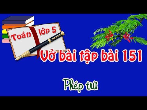 Video vở bài tập toán lớp 5 tập 2 bài 151 trang 90,91 phép... - youtube