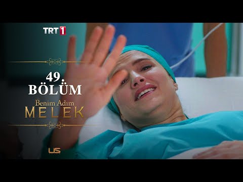 Benim Adım Melek 49. Bölüm