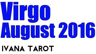 Virgo August 2016 - Embrace Him - Monthly Love Tarot Reading