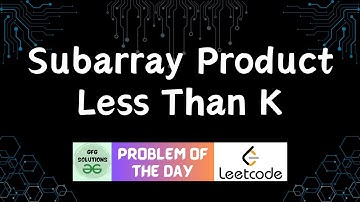 #122 Subarray Product Less Than K | LeetCode POTD | GFG Solutions | 27-03-2024