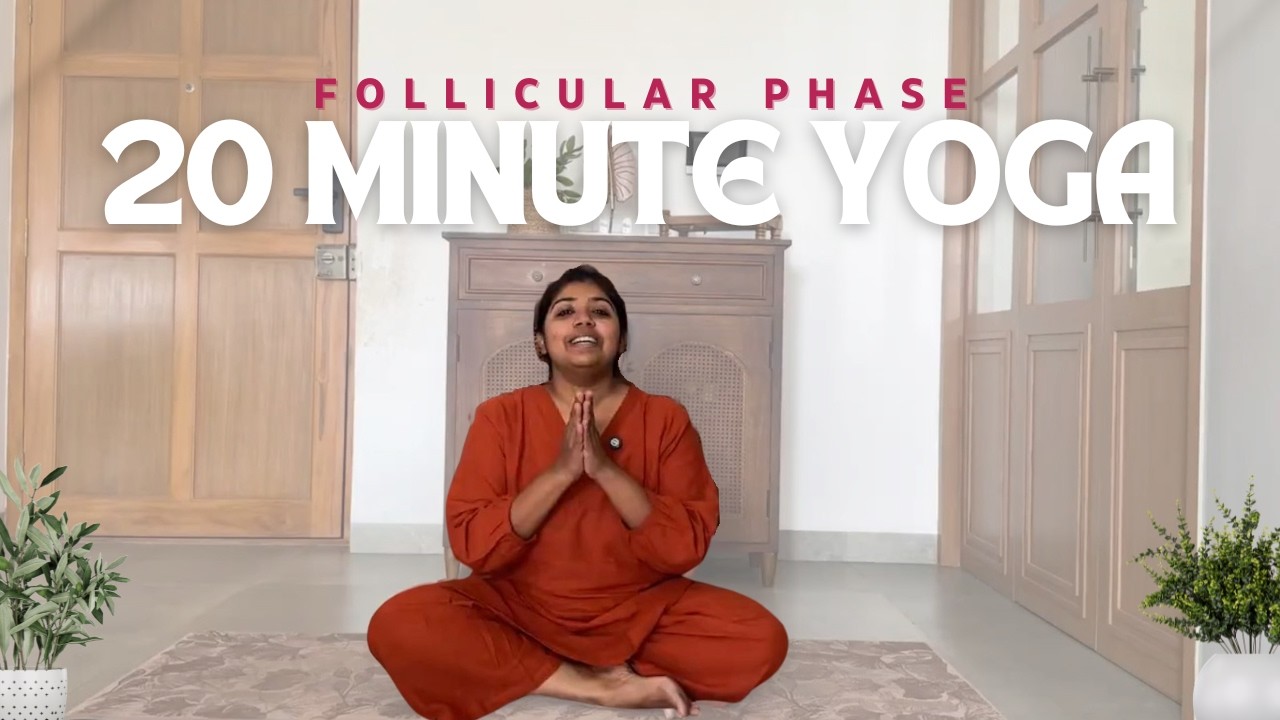 20 Minute Yoga for the Follicular Phase