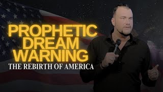 A Prophetic Dream Warning: A Rebirth of America
