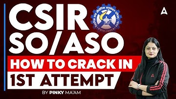 CSIR ASO SO Preparation Strategy | How To Crack CSIR SO ASO 2023 In First Attempt? By Pinky Ma
