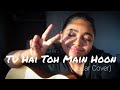 Tu hain Toh Main Hoon💫|Arijit Singh|Sky Force|Guitar Cover By-Deeksha