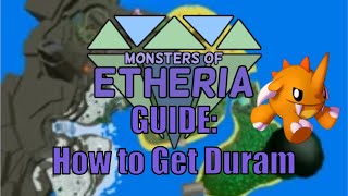 Monsters of Etheria  How to Get Duram