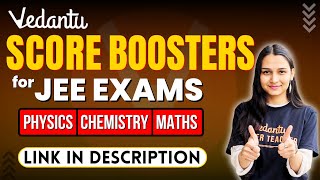 Vedantu Score Boosters for JEE 2024 | Complete JEE Syllabus | Links in Description @VedantuMath