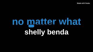 no matter what  - shelly benda 🎤  karaoke